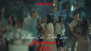 DARKO LAZIC i ANDREANA CEKIC - JOS UVEK SAM SA TOBOM (OFFICIAL VIDEO 2021)