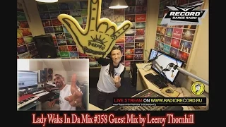 Lady Waks In Da Mix #358 Guest Mix by Leeroy Thornhill