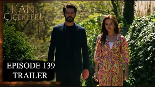 Kan Cicekleri (Flores De Sangre) Episode 139 Trailer - English Dubbing and Subtitles