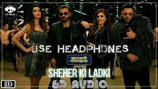 Sheher Ki Ladki - | 8D Audio | Khandaani Shafakhana | Badshah, Tulsi Kumar, Diana Penty | B8DM