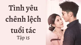 Phim ngắn: Tình yêu chênh lệch tuổi tác tập 15