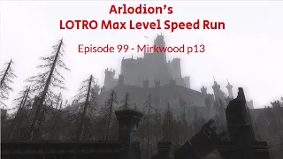 LOTRO - Max Level Speedrun - Episode 99 - Mirkwood p13