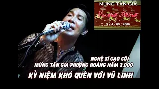 Nghệ sĩ gạo cội mừng Tân gia PHƯỢNG HOÀNG năm 2000 và kỷ niệm khó quên với anh năm VŨ LINH