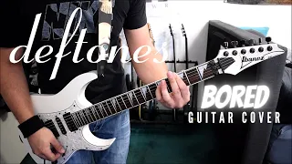 Deftones - Bored (Guitar Cover)