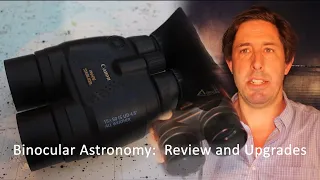 Best Binoculars for Astronomy? 15x50 IS Binocular Review and Upgrades