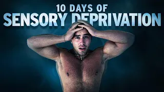 I survived 10 Days of SENSORY DEPRIVATION | CRAZY RESULTS 😱