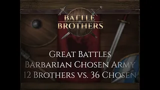 Battle Brothers Great Battles – Barbarian Chosen Army