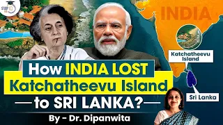 The Katchatheevu Island Controversy Explained | Indira Gandhi & Modi | UPSC GS2