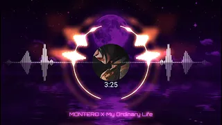 MONTERO x My Ordinary Life - Slowed