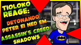 TIOLOKO REAGE - DETONANDO PETER EI NERD no Assassins Creed Shadows - Parte 1 de 3