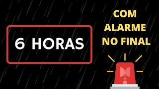 Som de Chuva Para Dormir e Relaxar - Com DESPERTADOR - 6 Horas - FUNDO PRETO