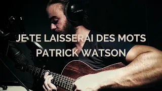 Je te laisserai des mots - Patrick Watson (guitar cover + rain)