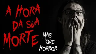 MasQueHorror #299 - A Hora da sua Morte