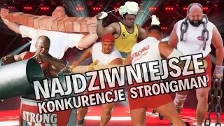 NAJDZIWNIEJSZE KONKURENCJE STRONGMAN