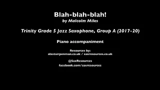 Blah-blah-blah! by Malcolm Miles. Piano accompaniment. (Grade 5 Trinity Jazz Saxophone)