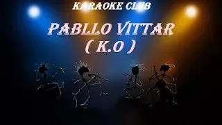 PABLLO VITTAR - K O ( KARAOKE )