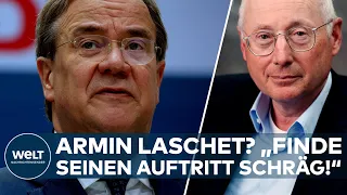 ARMIN LASCHET? "Ich finde seinen Auftritt schräg, irgendwie sympathisch, aber ein bisschen zu spät“