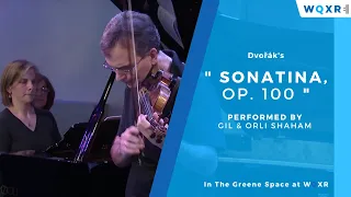 Gil & Orli Shaham Perform Dvořák's Sonatina, Op. 100