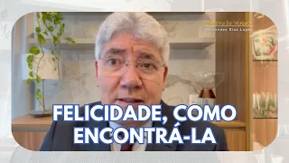 FELICIDADE, COMO ENCONTRÁ-LA - Hernandes Dias Lopes