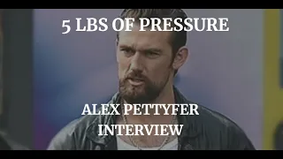 5 LBS OF PRESSURE - ALEX PETTYFER INTERVIEW ( 2024)
