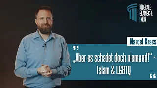 "Aber es schadet doch niemand!" - Islam & LGBTQ - Marcel Krass