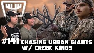 Chasing Urban Giants w/ Creek Kings | HUNTR Podcast #141