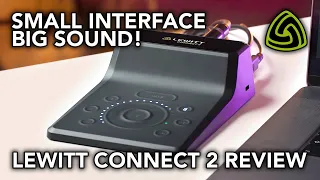 LEWITT CONNECT 2 Unboxing & Review // Small Interface. Big Sound!