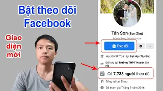 Cách Bật Người Theo Dõi Trên Facebook Bằng Điện Thoại Với Giao Diện Mới