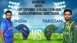 Pakistan vs India 3rd Asia Cup Match Live - Asia cup 2023 Live PAK vs IND
