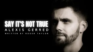 SAY IT'S NOT TRUE (Roger Taylor Cover)