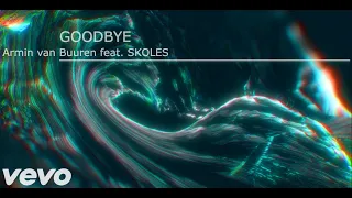 Armin van Buuren feat SKOLES - Goodbye [Visualizer]