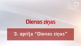 3. aprīļa "Dienas ziņas"