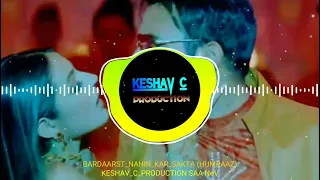 Bardaasht_Nahin_Kar_Sakta & Keshav C Production Remix 2k22 ( DOWNLOAD LINK IN DESCRIPTION 👇)