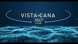 VISTA CANA 360