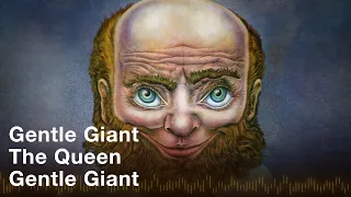 Gentle Giant - The Queen (Official Audio)