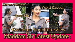 Maddam Sir Latest Update : Yukti Kapoor Interview on Kareena & Karishma | Sony Sab | G&G |