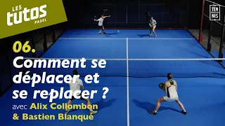 Comment se déplacer et se replacer ? - Tuto Padel #6 | FFT