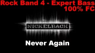Rock Band 4 - Nickelback - Never Again - Expert Bass - 100% FC