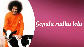 Sathyasai bhajan - Gopala radha lola