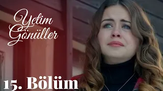 Yetim Gönüller 15. Bölüm