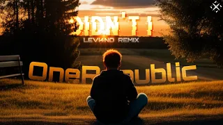 OneRepublic - Didn't I (LEVI4NO Remix)