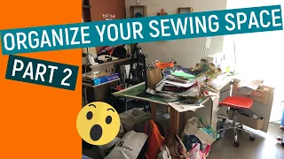 😱 ORGANIZE YOUR SEWING SPACE - PART 2 DECLUTTER YOUR SPACE