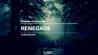 Renegade - A Modern Palindrome