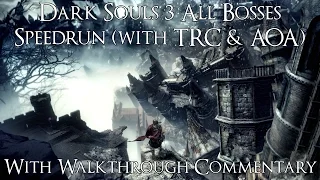 Dark Souls 3 All Bosses Speedrun (with DLC) in 1:53:20 with Walkthrough Commentary