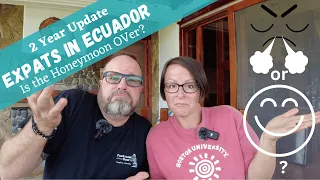 Expats in Ecuador: 2 Year Update—Is the Honeymoon Over?