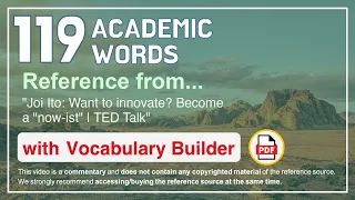 119 Academic Words Ref from "Joi Ito: Want to innovate? Become a "now-ist" | TED Talk"