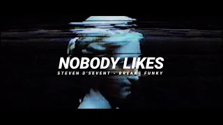 BREAKS FUNKY - Nobody Likes ( Steven Johanis )