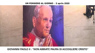 GIOVANNI PAOLO II : "NON ABBIATE PAURA DI ACCOGLIERE CRISTO"