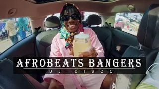 BEST OF THE BEST AFROBEATS BANGERS WITH DJ CISCO VOL.6