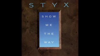 STYX - Show Me The Way (1990) HQ